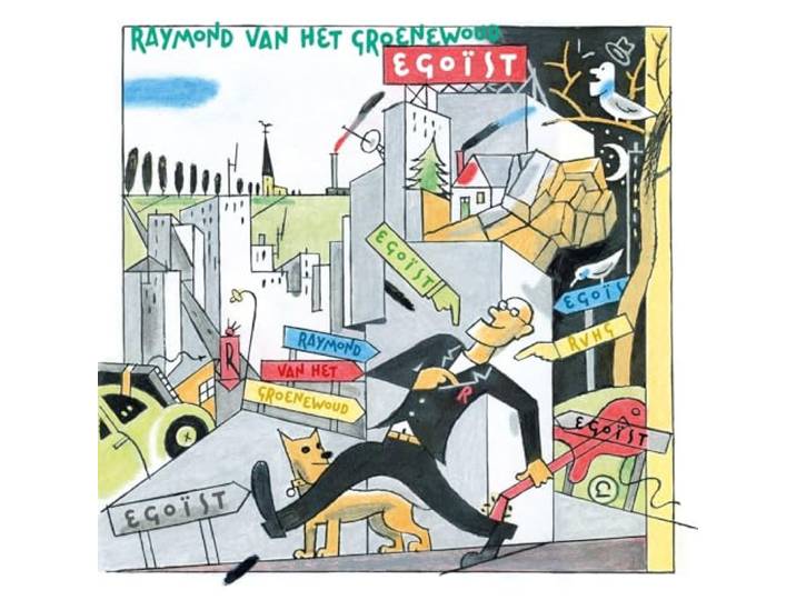 Raymond Van Het Groenewoud - Egoist