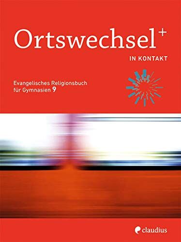 Ingrid Grill-Ahollinger - OrtswechselPLUS 9 – In Kontakt: Evangelisches Religionsbuch für Gymnasien - Ausgabe Bayern für Lehrplan PLUS - Preis vom 11.10.2026 15:43:13 h