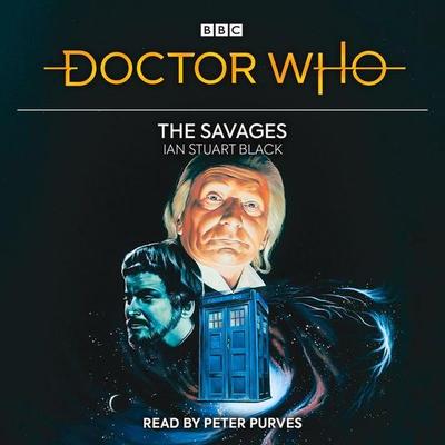 Doctor Who: The Savages: 1st Doctor Novelisation - Ian Stuart Black, CD, 9781787538078
