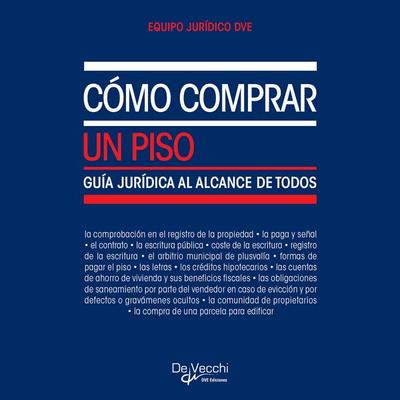 Cómo comprar un piso. Guía jurídica al alcance de todos - Equipo Jurídico Dve, Audio, 9798894050799