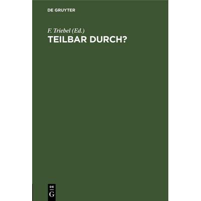 Teilbar durch?, Gebundene Ausgabe von , De Gruyter Oldenbourg, 978-3-11-246121-1