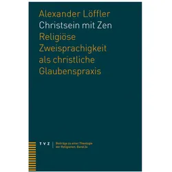 Christsein mit Zen, Fachbücher von Alexander Löffler