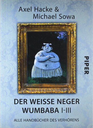 Axel Hacke - Der weiße Neger Wumbaba I - III: Alle Handbücher des Verhörens - Preis vom 14.10.2026 23:07:16 h