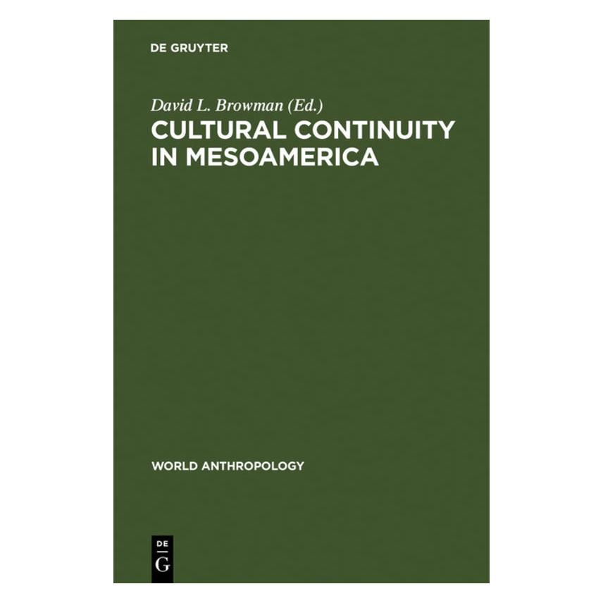 De Gruyter Cultural Continuity in Mesoamerica (Englisch, Hardcover, David L. Browman) (71869780)
