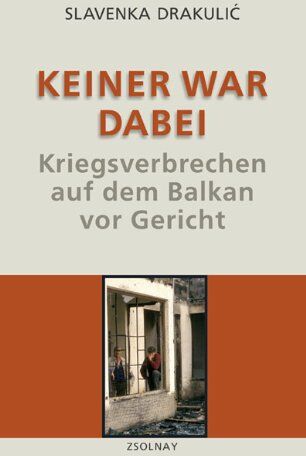Slavenka Drakulic - Keiner war dabei: Kriegsverbrechen auf dem Balkan vor Gericht - Preis vom 17.10.2026 19:25:27 h