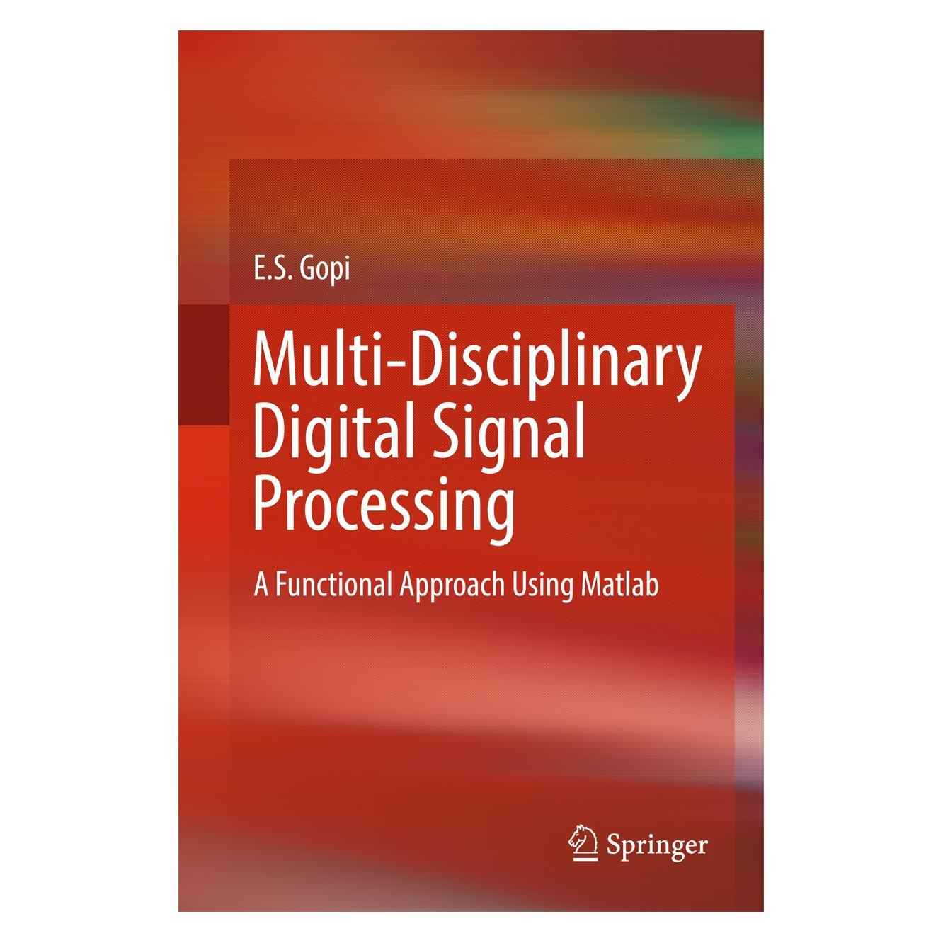 Springer Gopi:Multi-Disciplinary Digital Signal (Englisch, Hardcover, E. S. Gopi) (9783319574295)