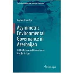 Asymmetric Environmental Governance in Azerbaijan, Fachbücher von Agshin Umudov