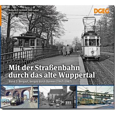 Mit der Straßenbahn durch das alte Wuppertal, Taschenbuch von Wolfgang R. Reimann,Axel Ladleif, Dgeg Medien, 978-3-946594-33-8