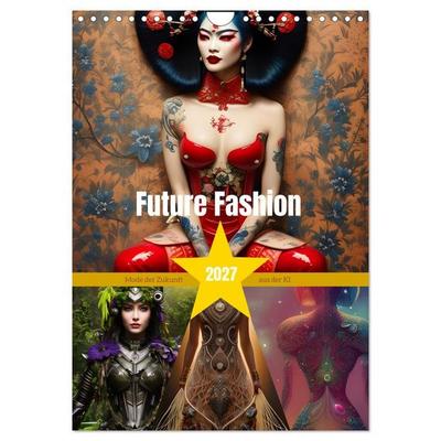 Future Fashion (Wandkalender 2027 DIN A4 hoch), CALVENDO Monatskalender