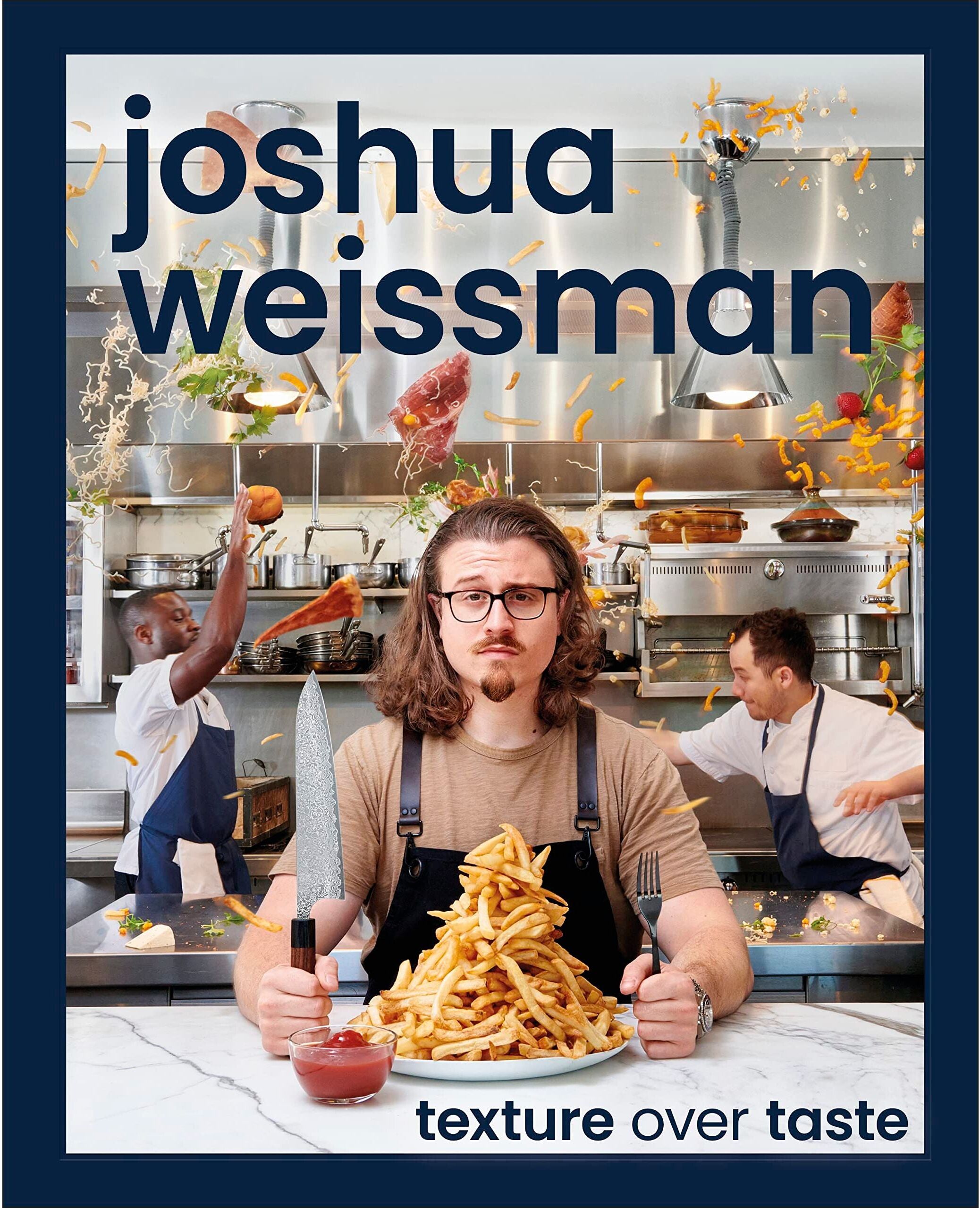 DK Joshua Weissman: Texture Over Taste