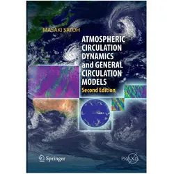 Atmospheric Circulation Dynamics and General Circulation Models, Fachbücher von Masaki Satoh
