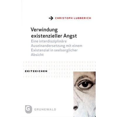 Verwindung existenzieller Angst, Taschenbuch von Christoph Lubberich, Matthias-Grünewald, 978-3-7867-3025-5