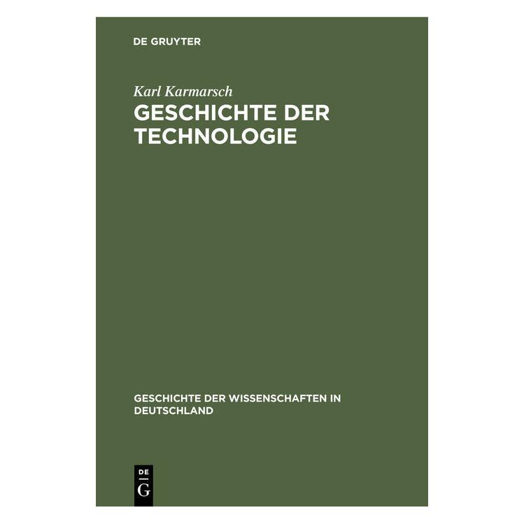 De Gruyter Karmarsch:Geschichte der Technologie (Deutsch, Karl Karmarsch, 1872) (66440225)
