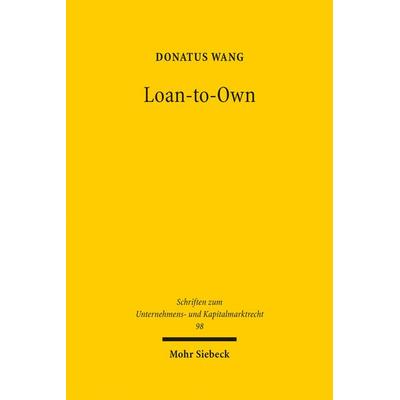 Loan-to-Own, Gebundene Ausgabe von Donatus Wang, Mohr Siebeck, 978-3-16-161126-1