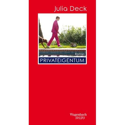 Privateigentum, Gebundene Ausgabe von Julia Deck, Wagenbach, K, 978-3-8031-1356-6