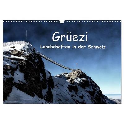 Grüezi . Landschaften in der Schweiz (Wandkalender 2026 DIN A3 quer), CALVENDO Monatskalender