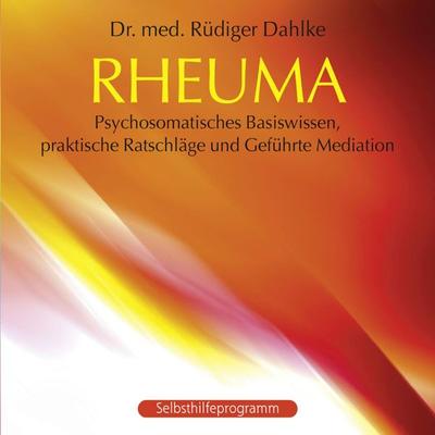 Rheuma: Psychosomatisches Basiswissen, praktische Ratschläge und Geführte Meditation - Rüdiger Dahlke, Audio, 9783893214297