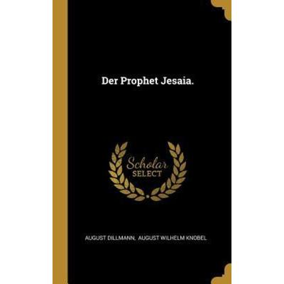 Der Prophet Jesaia., Gebundene Ausgabe von August Dillmann, Creative Media Partners, LLC, 978-0-341-35593-9