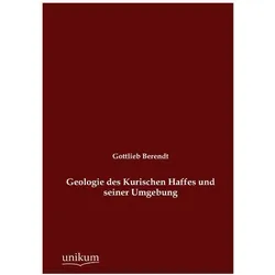 Geologie des Kurischen Haffes und seiner Umgebung, Sachbücher von Gottlieb Berendt