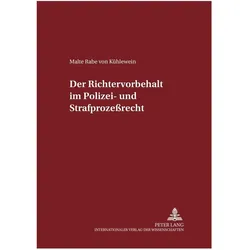 Der Richtervorbehalt im Polizei- und Strafprozessrecht, Fachbücher von Malte Rabe von Kühlewein