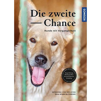 Die zweite Chance, Gebundene Ausgabe von Katharina von der Leyen,Inga Böhm-Reithmeier, Kosmos, 978-3-440-15139-6
