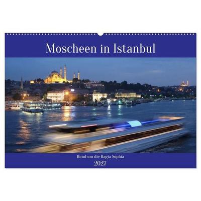 Moscheen in Istanbul. Rund um die Hagia Sophia (Wandkalender 2027 DIN A2 quer), CALVENDO Monatskalender