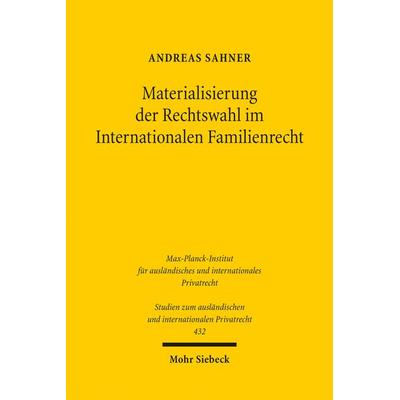 Materialisierung der Rechtswahl im Internationalen Familienrecht, Taschenbuch von Andreas Sahner, Mohr Siebeck, 978-3-16-158262-2