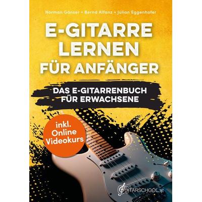 E-Gitarre Lernen für Anfänger - Das E-Gitarrenbuch für Erwachsene inkl. Online Videokurs, Noten + Tabs -