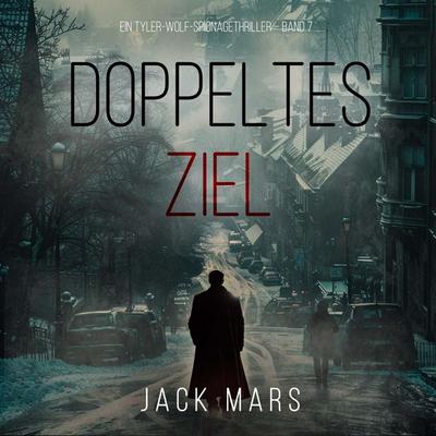 Doppeltes Ziel (Ein Tyler-Wolf-Spionagethriller – Band 7) - Jack Mars, Audio, 9798261406631