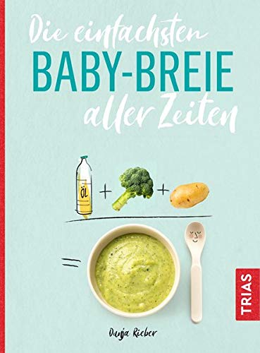 Dunja Rieber - Die einfachsten Babybreie aller Zeiten - Preis vom 18.10.2026 15:28:09 h