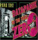 Pere Ubu - Datapanik in the Year Zero - Preis vom 11.10.2026 15:43:13 h