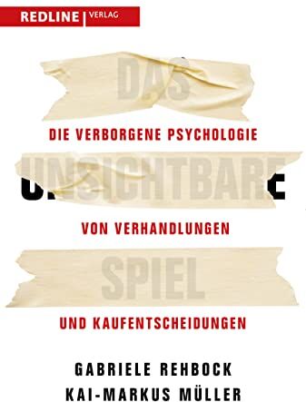 Gabriele Rehbock - Das unsichtbare Spiel: Die verborgene Psychologie von Verhandlungen und Kaufentscheidungen - Preis vom 09.10.2026 07:28:09 h