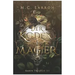 Larroh:Der Kodex der Magier, Belletristik von M.C. Larroh