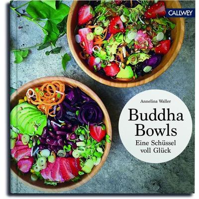 Buddha Bowls, Gebundene Ausgabe von Annelina Waller, Callwey, 978-3-7667-2266-9