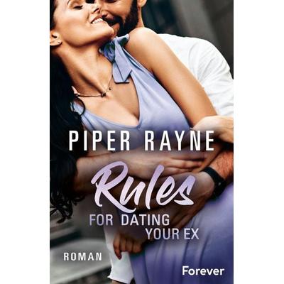 Rules for Dating Your Ex, Taschenbuch von Piper Rayne, Forever, 978-3-95818-653-8