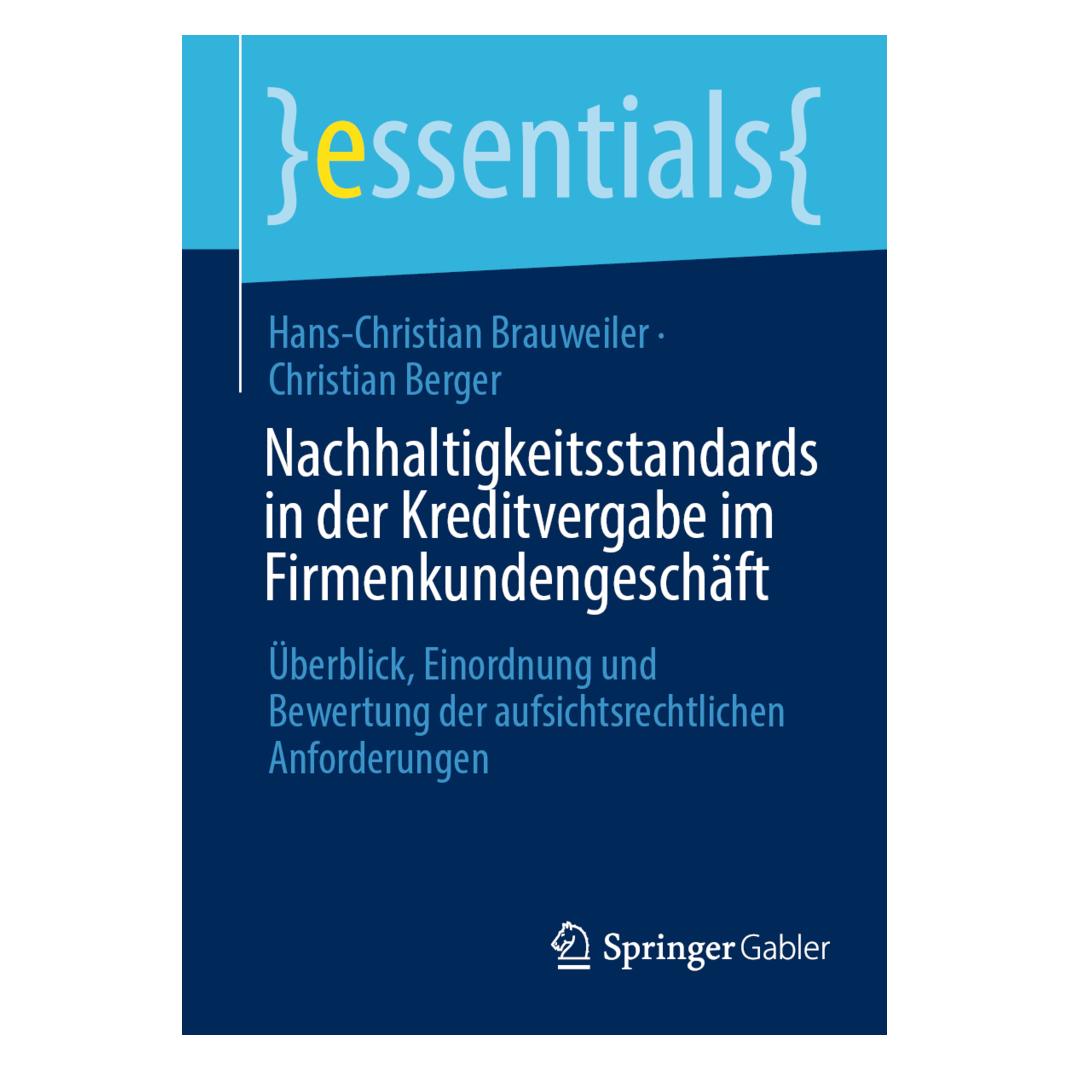 Springer Nachhaltigkeitsstandards in der Kreditvergabe im Firmenkundengeschäft (Deutsch, Christian Berger, Hans-Christian Brauweiler, 2023) (56962011)