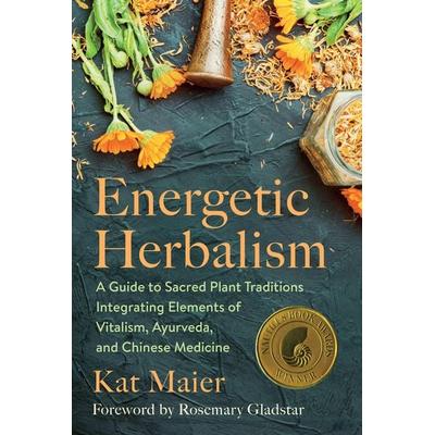 Energetic Herbalism, Taschenbuch von Kat Maier, Chelsea Green Publishing, 978-1-64502-082-0