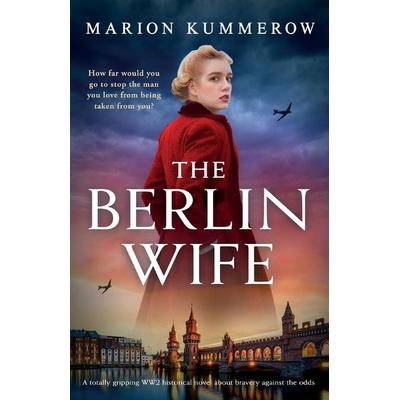 The Berlin Wife, Taschenbuch von Marion Kummerow, Storyfire Ltd, 978-1-83790-963-6
