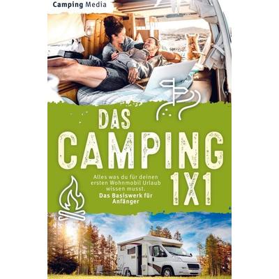 Das Camping 1x1: Alles was du für deinen ersten Wohnmobil Urlaub wissen musst. Das Basiswerk für Anfänger, Taschenbuch von Camping Media, Bookmundo,