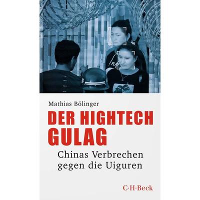 Der Hightech-Gulag, Taschenbuch von Mathias Bölinger, C.H. Beck, 978-3-406-79724-8