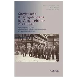 Sowjetische Kriegsgefangene im Arbeitseinsatz 1941-1945, Fachbücher von Rolf Petry Keller