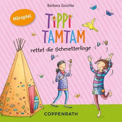 Tippi Tamtam rettet die Schmetterlinge - Barbara Zoschke,Nino Kann, Audio, 4064066852146