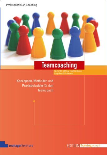 Rainer Alf-Jährig - Teamcoaching. Konzeption, Methoden und Praxisbeispiele für den Teamcoach - Preis vom 09.10.2026 07:28:09 h