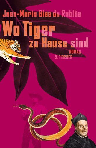 Jean-Marie Blas de Roblès - Wo Tiger zu Hause sind: Roman - Preis vom 11.10.2026 03:10:56 h