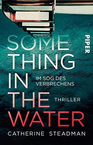 Catherine Steadman - Something in the Water – Im Sog des Verbrechens: Thriller - Preis vom 16.10.2026 11:41:07 h