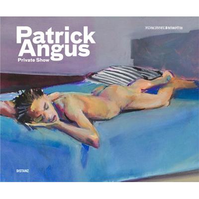 Private Show, Gebundene Ausgabe von Patrick Angus, Distanz Verlag, 978-3-95476-213-2