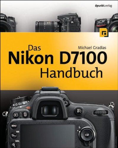 Michael Gradias - Das Nikon D7100 Handbuch - Preis vom 18.10.2026 15:28:09 h