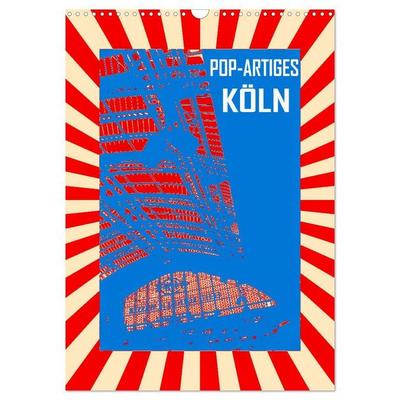 Pop-Artiges Köln (Wandkalender 2027 DIN A3 hoch), CALVENDO Monatskalender
