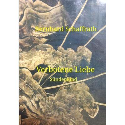Verbotene Liebe, Taschenbuch von Bernhard Schaffrath, Tredition, 978-3-347-97991-8