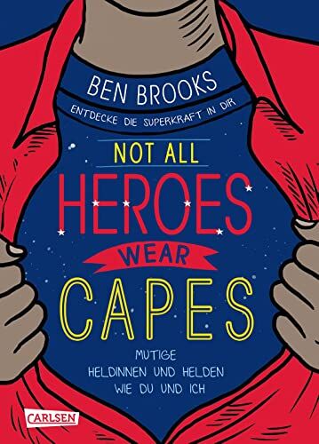 Ben Brooks - Not all heroes wear capes: Entdecke die Superkraft in dir Mutige Heldinnen und Helden wie du und ich - Preis vom 09.10.2026 07:28:09 h